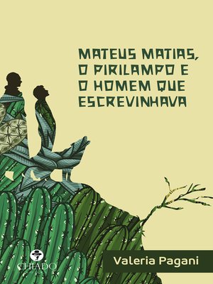 cover image of Mateus Matias, o pirilampo e o homem que escrevinhava